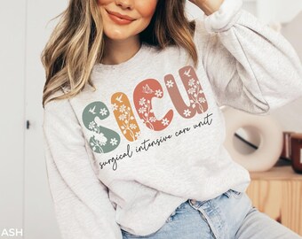 Floral SICU Nurse Sweatshirt Gift, Boho SICU Squad Crewneck Sweater, Surgical Critical Care Icu Nurse Shirt Grad Gift for SICU Nurse Student