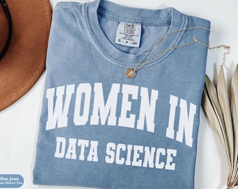 Women in Data Science Comfort Colors® Shirt Gift, Data Scientist Tee, Data Analyst T-Shirt, Data Science Student Gift for Her