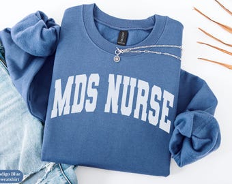 MDS Nurse Sweatshirt Gift, MDS Coordinator Crewneck Sweater, Long Term Care Nurse Shirt, Nursing Home Nurse Appreciation Gift