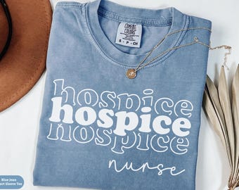 Comfort Colors® Hospice Nurse Shirt, Palliative Care Nurse Sweatshirt, Hospice Rn Crewneck Sweater, Hospice Nursing Tee, Nurse Coworker Gift