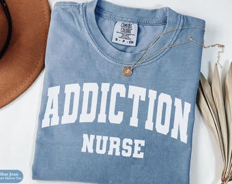 Addiction Nurse Comfort Colors® Shirt Gift, Substance Abuse Nurse Tee, Behavioral Health Sweatshirt, Recovery Nurse Gift for Her