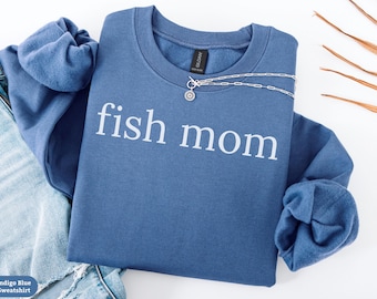 Fish Mom Sweatshirt Gift, Fish Mom Shirt, Aquarium Lover Crewneck Sweater, Fish Owner Gift, Betta Fish Mom Tee, Tropical Fish Keeper Gift