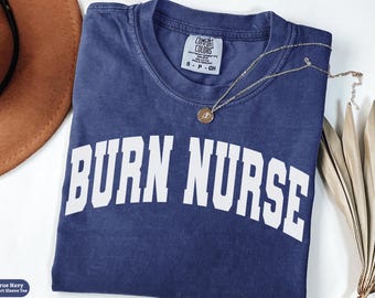 Burn Nurse Comfort Colors® Shirt Gift, Burn RN Sweatshirt, Trauma Burn Unit Long Sleeve Tee, Wound Care Nurse Crewneck, Burn Squad T-Shirt