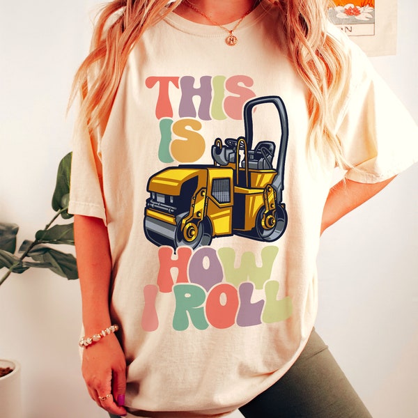 This Is How I Roll Png, Road Roller Design, Road Roller Lover Png, Construction Design, Funny Road Roller Png, Road Rolle Operator Png