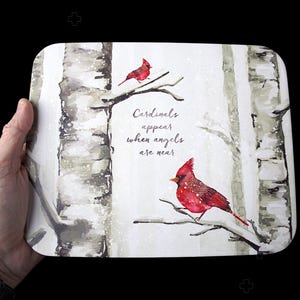 May include: Rectangular decorative tray featuring a watercolor painting of two red cardinals perched on branches against a backdrop of birch trees. The text "Cardinals appear when angels are near" is also present.