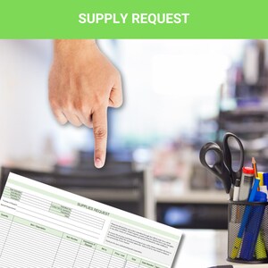 May include: A hand points to a blank supply request form with the title "SUPPLIES REQUEST" printed at the top. The form has columns for item number, description, quantity needed, price, total, and date needed. A pencil holder with pens and scissors is on a desk in the background.