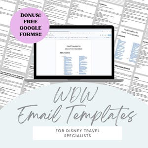 May include: A laptop displays "Email Templates for Disney Travel Specialists" with a table of contents. The image includes the text "BONUS! FREE GOOGLE FORMS!!" and "WOW Email Templates FOR DISNEY TRAVEL SPECIALISTS". The background features multiple pages of documents.