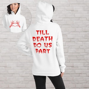 TILL DEATH do us PART Hoodie,