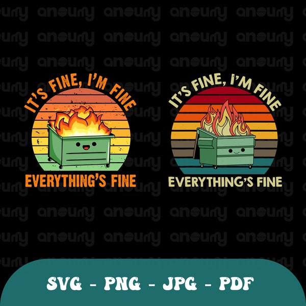 It's Fine, I'm Fine,Everything's Fine Lil Dumpster Fire Cool Digital PNG SVG