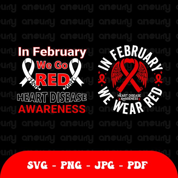 In February We Wear Red Png, Custom Heart Disease Awareness Png, Heart Warrior Png, Red Ribbon Png, Chd Awareness Svg, Anatomical Heart Svg