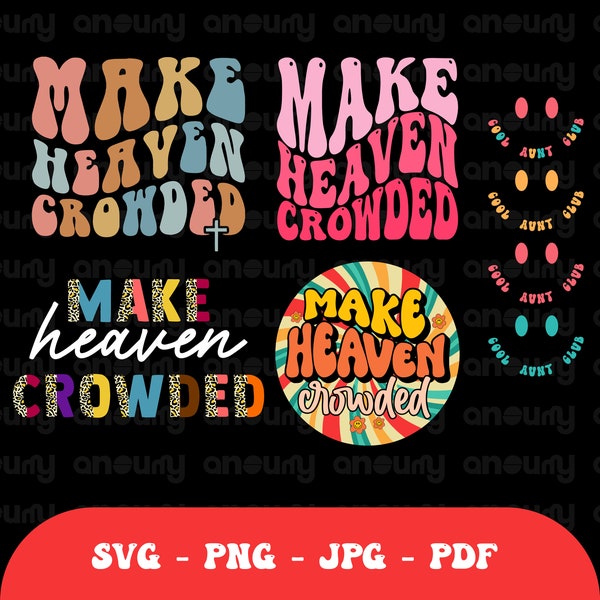 Make Heaven Crowded, Christian Svg, Wavy Text Jesus png, Christian Shirt Svg, Bible Verse Svg, Religious png, Inspirational Svg Cut File