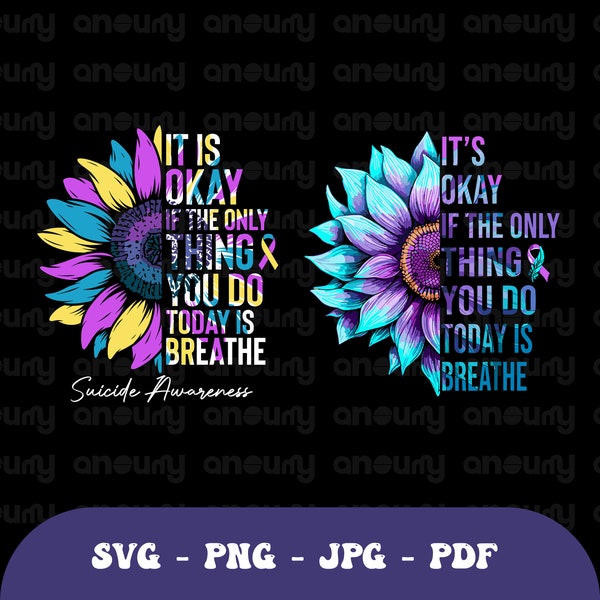 It's Okay If The Only Thing You Do Today Is Breathe Png, Semicolon Suicidal Prevention Png, Ribbon Suicide Depression Png, Sunflower Png