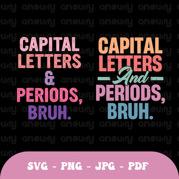 Capital Letters Periods Bruh Png, Teacher Png,Back to School svg, Teacher Appreciation,Gift For Teacher, English Teacher Png,ESL Teacher svg