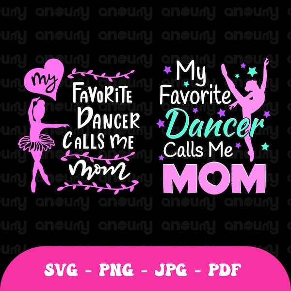 My favorite dancer call me mom png svg custom gifts,Mom Life svg,mom,Dance Mom Svg Png,Dance Teacher Gifts, Wife, Mom svg, Dance Mode shirt