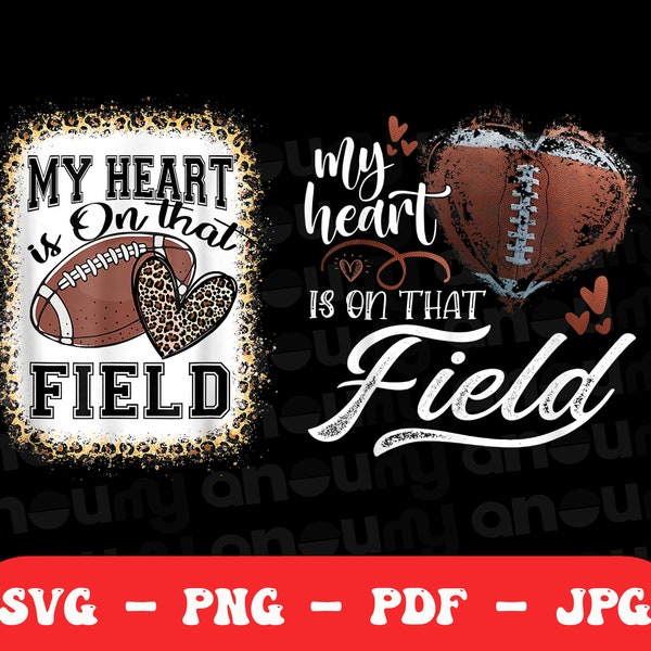 My Heart is on That Field Football SVG, Football Mom Png, Football Mom Shirt SVG