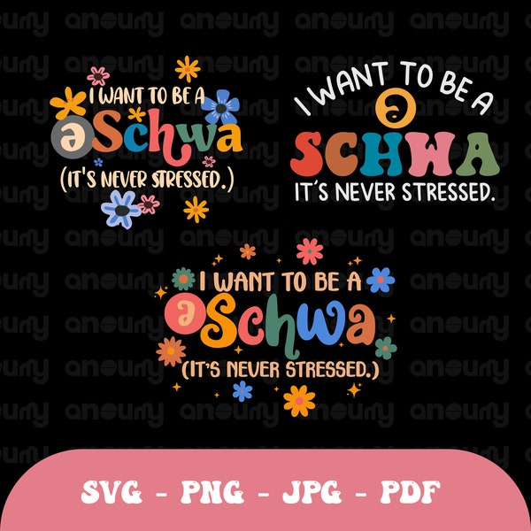 I Want To Be A Schwa It's Never Stressed Science Of Reading png,svg digital download, png file Svg file