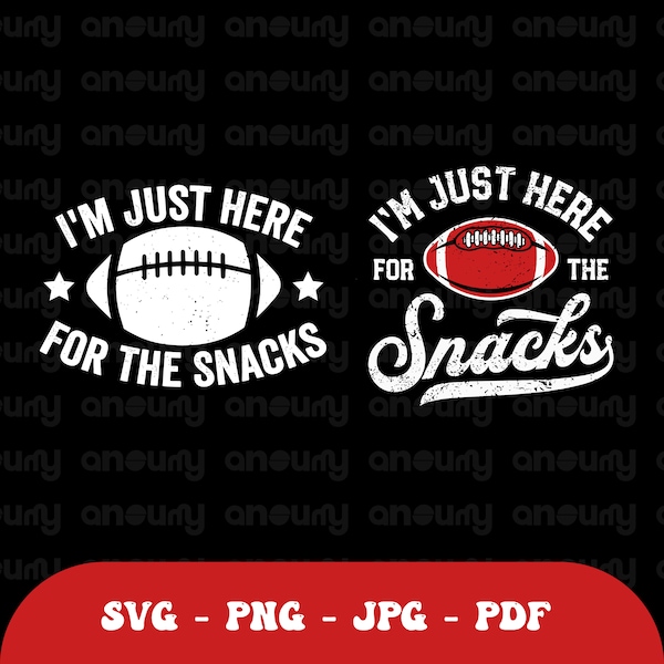 I’m just here for the snacks Svg, Super bowl Svg,Png Funny Super Bowl shirt, Snacks Commercials Halftime Show Svg Png