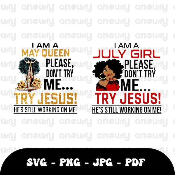 Don't Try Me Try Jesus He’S Still Working On Me PNG, Jesus Png, Woman Png, Queen Png, SVG