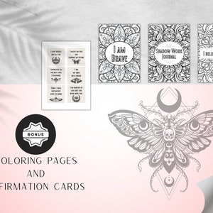 May include: A set of printable coloring pages and affirmation cards featuring a black and white moth with a skull design, a mandala with the text "I am Brave", a mandala with the text "Shadow Work Journal", and a mandala with the text "Believe in Myself".