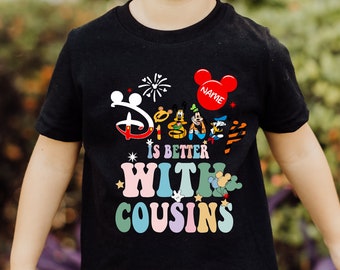 Disney Is Better With Cousins T-Shirt, Cousin Crew Shirt,Disney Family Matching Tee, Disney Best Friends Tee, Disney Cousins Matching