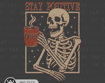 Funny Halloween Skull PNG: Stay Positive Coffee Lovers Design (Digital Download)