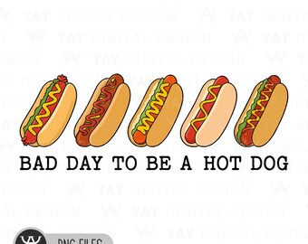 Bad Day To Be A Hot Dog Png, Funny Bbq Sublimation, Patriotic Graphic, Digital Download