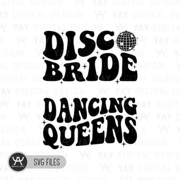 Disco Bride Svg, Dancing Queens Svg, Bachelorette Party Svg, Last Disco Svg, Disco Queens Svg, Bride-Bridesmaid Svg, Disco Party Svg