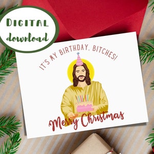 C'est mon anniversaire chiennes, Jésus, carte de Noël, impression à la maison, téléchargement numérique instantané, carte de vacances impertinente sarcastique drôle, père Noël 2022