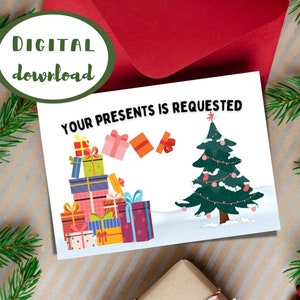 Your presents is requested, Christmas card, print at home, instant digital download, pun funny sarcastic sassy holiday card, santa 2022