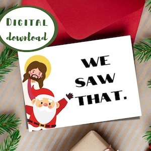 Wir haben das gesehen, Santa und Jesus, Weihnachtskarte, zu Hause drucken, sofort digitaler Download, lustige sarkastische freche Weihnachtskarte, Santa 2022
