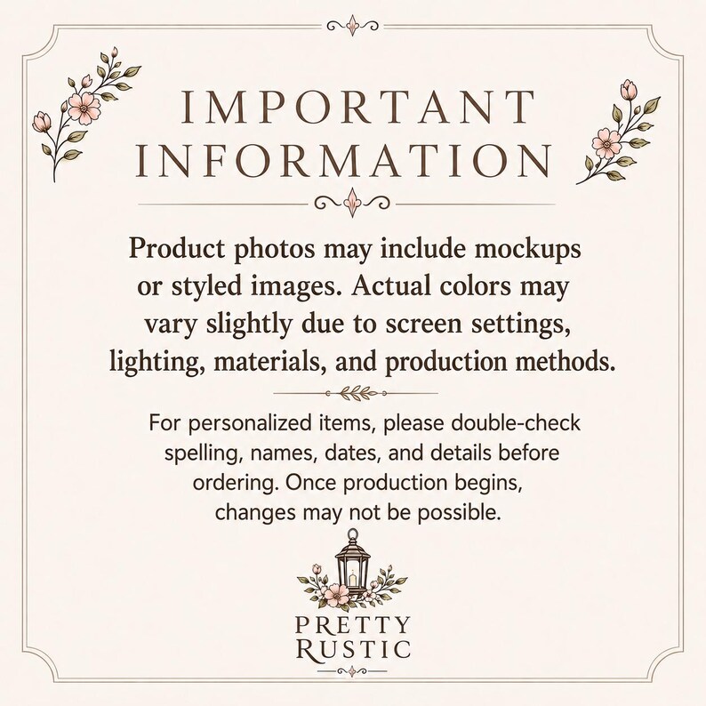 text that provides important information about product photos, including that actual colors may vary due to screen settings, lighting, materials, and production methods. It also advises that for personalized items, double-checking spelling, names, dates, and details before ordering is recommended, and once production begins, changes may not be possible. The Pretty Rustic logo is present in the bottom right corner.