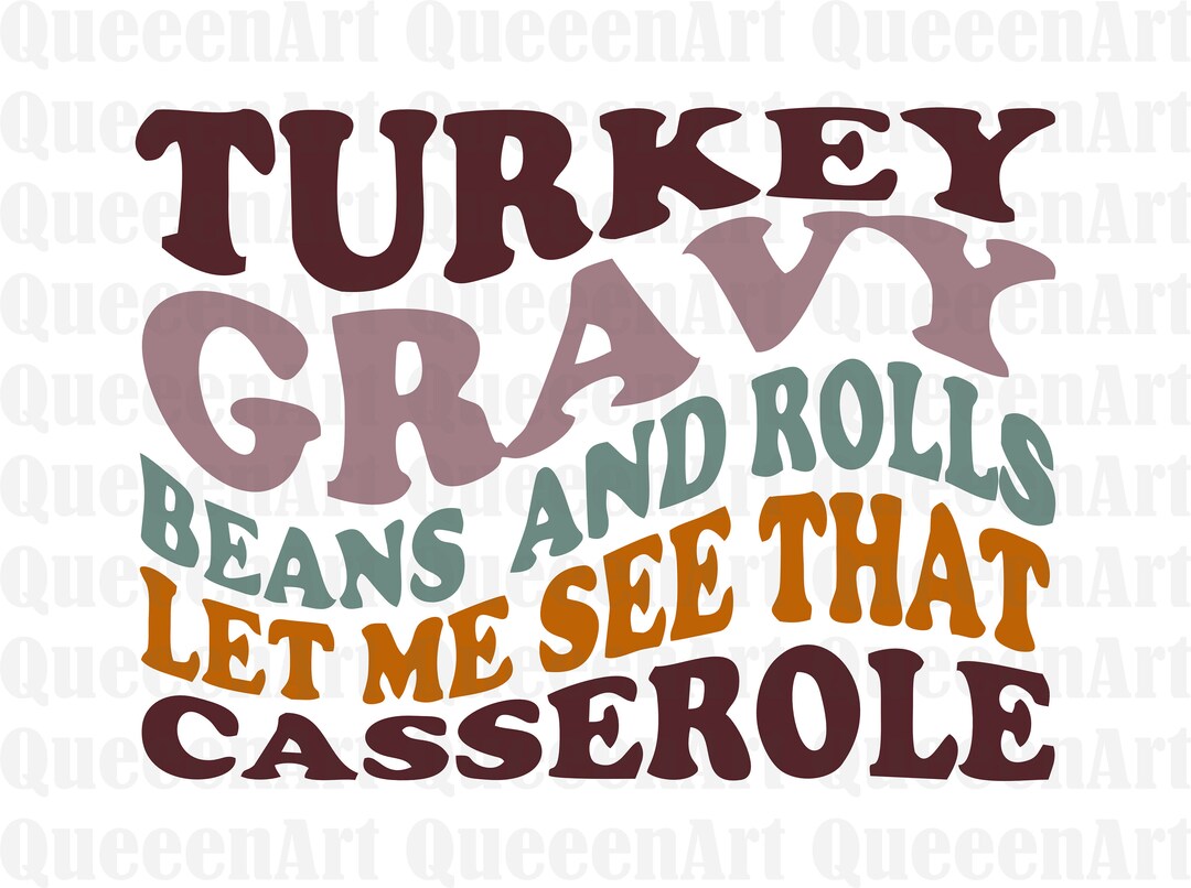 Turkey Gravy Beans and Rolls Let Me See That Casserole SVG, Turkey