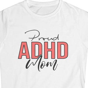 Proud ADHD Mom Shirt, ADHD Mama Tee, Funny Neurospicy Shirt, Mental Health Awareness, Neurodivergent Gift, Mom T-Shirt, Gift for Her