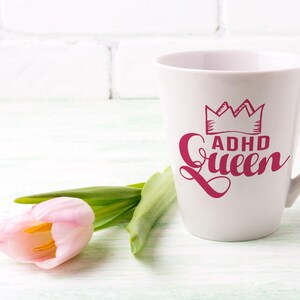 ADHD Queen Latte Mug – Funny ADHD Gift – Neurodivergent Coffee Cup – Mental Health Mug – Gift for Her – Empowerment Coffee Mug