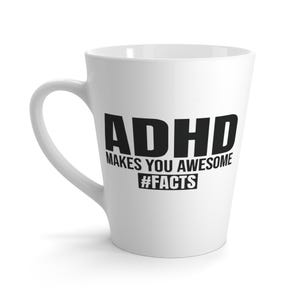 ADHD Makes You Awesome Latte Mug | Funny ADHD Gift for Her or Him | Neurodivergent Coffee Cup | Mental Health Mug | ADHD Humor