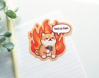 This Is Fine Sticker, Shiba Sticker, Waterproof Vinyl Sticker, Laptop Sticker, Water Bottle Sticker, Funny Meme Stickers, Shiba Inu Sticker