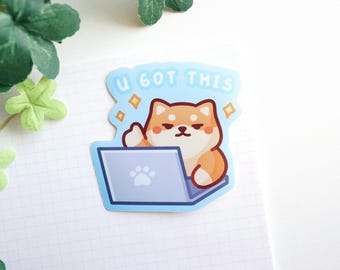 You Got This, Shiba Inu Sticker, Waterproof Vinyl, Laptop Sticker, Water Bottle Sticker, Coding Sticker, Programmer Gift, Software Engineer