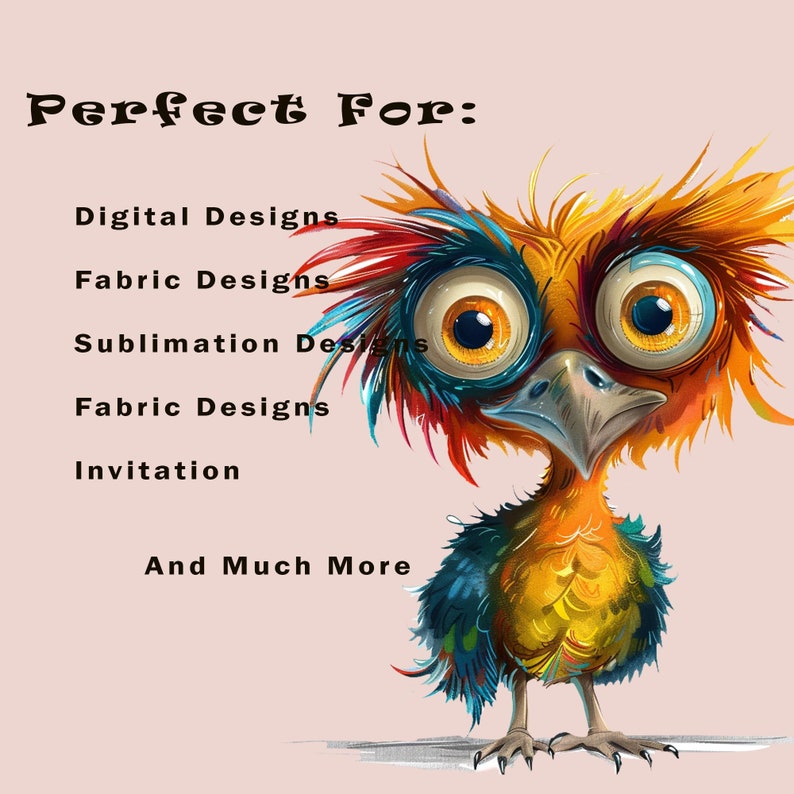 May include: Colorful digital illustration of a bird with large eyes and a long beak. The text "Perfect For:" is above a list of uses for the image, including "Digital Designs", "Fabric Designs", "Sublimation Designs", "Invitation", and "And Much More".