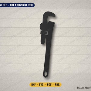 May include: A black silhouette of a pipe wrench centered on a lined background. The text at the top reads DIGITAL FILE - NOT A PHYSICAL ITEM, and the text at the bottom reads DXF - SVG - PDF - PNG. The brand name PLASMA READY DESIGNS is visible.
