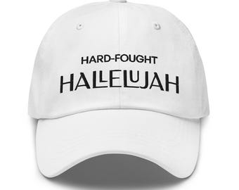 Embroidered Dad Hat - Hard-Fought Hallelujah