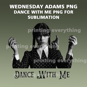 Wednesday Addams Png | Wednesday Addams Dance With Me PNG for Sublimation | Wednesday Addams Digital Portrait PNG with hand THING