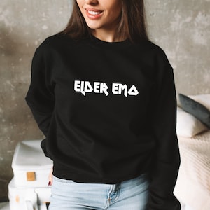 Elder emo sweatshirt, emo gift, elder emo gift, emo sweatshirt, scene kid, elder emo, nostalgia sweatshirt