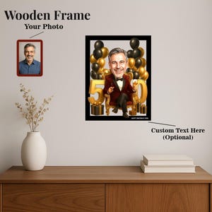 May include: A custom caricature print in a black wooden frame featuring a person in a tuxedo sitting on a gold throne, surrounded by black and gold balloons and the number 50. The text reads Wooden Frame, Your Photo, and Custom Text Here.