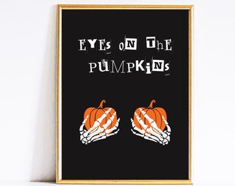 Eyes On The Pumpkins Halloween Print: Funny Skeleton Decor (Digital Download)