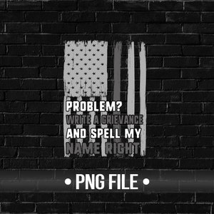 Funny Correction Officer Shirt Problem Write Grievance Spell My Name Right USA Thin Silver Line Flag Correctional Men Dad Christmas Gift PNG