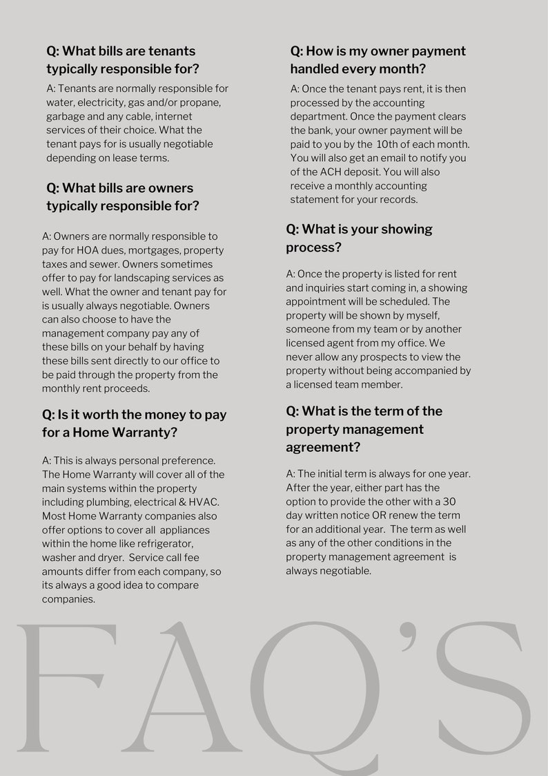 May include: A document with the text "FAQ's" in large, stylized letters at the bottom. The document contains questions and answers about tenant and owner responsibilities, home warranties, owner payments, showing processes, and property management agreements.