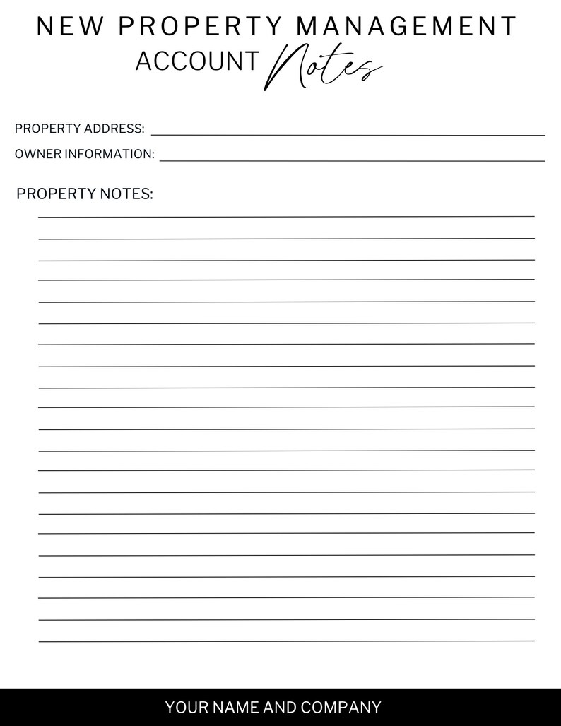 May include: A white notepad with black text that reads "NEW PROPERTY MANAGEMENT ACCOUNT Notes". The notepad includes sections for property address, owner information, and property notes. The bottom of the notepad has the text "YOUR NAME AND COMPANY".