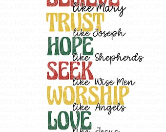 Believe Like Mary Trust Hope Seek Worship Love like Jesus png