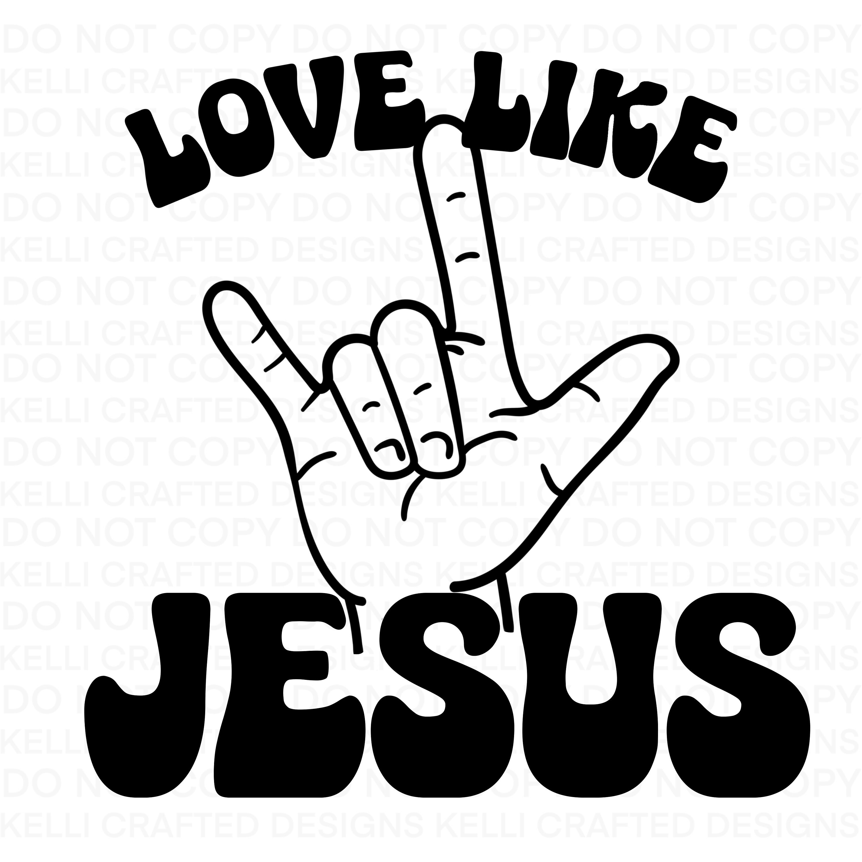 Love Like Jesus ASL Sign Language Digital Design for Sublimation Png ...