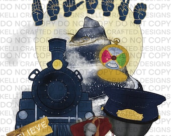 ASL Christmas Train Believe PNG digital Holiday design for sublimation or print